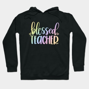 Blessed teacher - inspirational teacher quote Hoodie